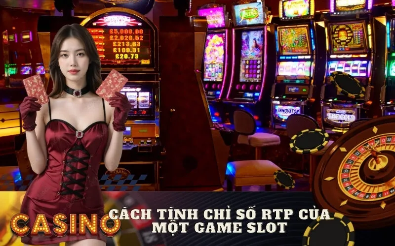 Cách Tính Chỉ Số RTP Của Một Game Slot