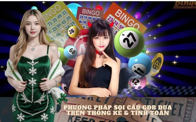 Phương pháp Soi cầu GĐB dựa trên Thống kê & Tính toán